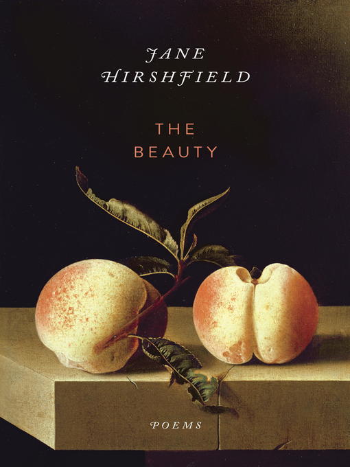 Title details for The Beauty by Jane Hirshfield - Available